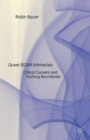 Queer BDSM Intimacies : Critical Consent and Pushing Boundaries - Book