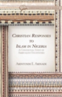 Christian Responses to Islam in Nigeria : A Contextual Study of Ambivalent Encounters - Book