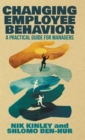 Changing Employee Behavior : A Practical Guide for Managers - Book