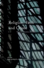 Religion, Faith and Crime : Theories, Identities and Issues - Book