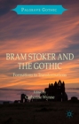 Bram Stoker and the Gothic : Formations to Transformations - eBook