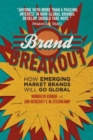 Brand Breakout : How Emerging Market Brands Will Go Global - Book