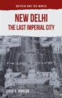 New Delhi: The Last Imperial City - Book