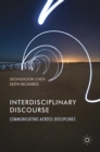 Interdisciplinary Discourse : Communicating Across Disciplines - Book