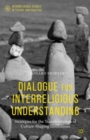 Dialogue for Interreligious Understanding : Strategies for the Transformation of Culture-Shaping Institutions - Book