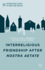 Interreligious Friendship after Nostra Aetate - Book