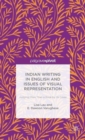 Indian Writing in English and Issues of Visual Representation : Judging More than a Book by its Cover - Book
