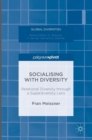 Socialising with Diversity : Relational Diversity through a Superdiversity Lens - Book