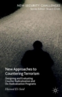 New Approaches to Countering Terrorism : Designing and Evaluating Counter Radicalization and De-Radicalization Programs - Book