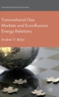 Transnational Gas Markets and Euro-Russian Energy Relations - Book
