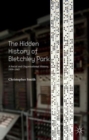 The Hidden History of Bletchley Park : A Social and Organisational History, 1939-1945 - Book