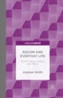 Racism and Everyday Life : Social Theory, History and 'Race' - eBook
