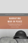 Narrating War in Peace : The Spanish Civil War in the Transition and Today - eBook