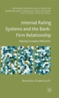 Internal Rating Systems and the Bank-Firm Relationship : Valuing Company Networks - Book