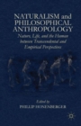 Naturalism and Philosophical Anthropology : Nature, Life, and the Human Between Transcendental and Empirical Perspectives - Book