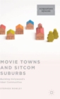 Movie Towns and Sitcom Suburbs : Building Hollywood’s Ideal Communities - Book