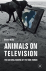 Animals on Television : The Cultural Making of the Non-Human - Book