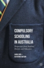 Compulsory Schooling in Australia : Perspectives from Students, Parents, and Educators - eBook