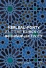 Merleau-Ponty and the Ethics of Intersubjectivity - eBook