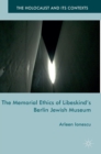 The Memorial Ethics of Libeskind's Berlin Jewish Museum - Book