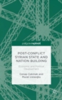 Post-Conflict Syrian State and Nation Building : Economic and Political Development - Book