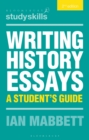 Writing History Essays : A Student's Guide - Book
