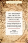 Civic Engagement and Community Service at Research Universities : Engaging Undergraduates for Social Justice, Social Change and Responsible Citizenship - Book