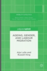 Ageing, Gender, and Labour Migration - Book