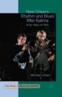 New Orleans Rhythm and Blues After Katrina : Music, Magic and Myth - eBook