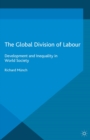 The Global Division of Labour : Development and Inequality in World Society - eBook