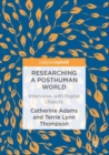 Researching a Posthuman World : Interviews with Digital Objects - Book