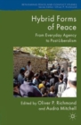 Hybrid Forms of Peace : From Everyday Agency to Post-Liberalism - Book