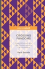 Crossing Fandoms : SuperWhoLock and the Contemporary Fan Audience - Book