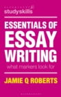 Essentials of Essay Writing : What Markers Look For - Book