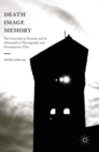 Death, Image, Memory : The Genocide in Rwanda and its Aftermath in Photography and Documentary Film - Book
