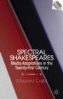 Spectral Shakespeares : Media Adaptations in the Twenty-First Century - Book