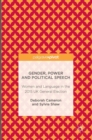 Gender, Power and Political Speech : Women and Language in the 2015 UK General Election - Book