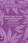 Food, Health and the Knowledge Economy : The State and Intellectual Property in India and Brazil - Book