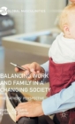 Balancing Work and Family in a Changing Society : The Fathers' Perspective - Book