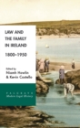 Law and the Family in Ireland, 1800-1950 - Book
