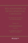 Relationships as Developmental Contexts : The Minnesota Symposia on Child Psychology, Volume 30 - Book