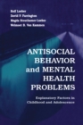 Antisocial Behavior and Mental Health Problems : Explanatory Factors in Childhood and Adolescence - Book