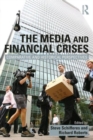 The Media and Financial Crises : Comparative and Historical Perspectives - Book