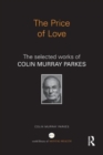 The Price of Love : The selected works of Colin Murray Parkes - Book