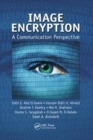 Image Encryption : A Communication Perspective - Book