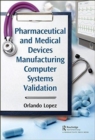 Pharmaceutical and Medical Devices Manufacturing Computer Systems Validation - Book