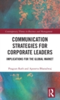 Communication Strategies for Corporate Leaders : Implications for the Global Market - Book