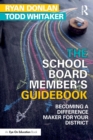 The School Board Member's Guidebook : Becoming a Difference Maker for Your District - Book