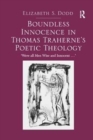 Boundless Innocence in Thomas Traherne's Poetic Theology : 'Were all Men Wise and Innocent...' - Book