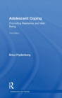 Adolescent Coping : Promoting Resilience and Well-Being - Book